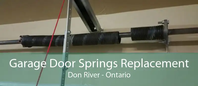 Garage Door Springs Replacement Don River - Ontario