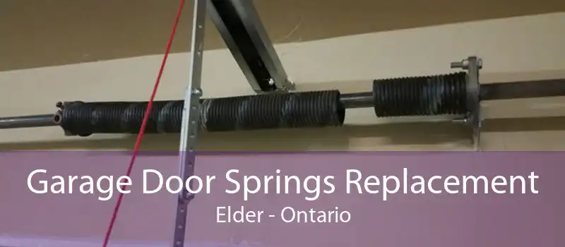 Garage Door Springs Replacement Elder - Ontario