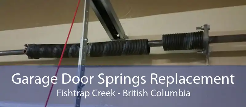 Garage Door Springs Replacement Fishtrap Creek - British Columbia