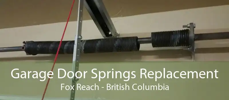 Garage Door Springs Replacement Fox Reach - British Columbia