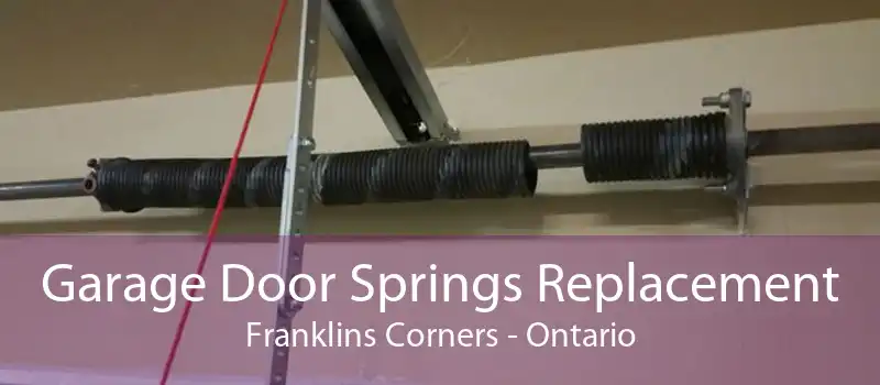 Garage Door Springs Replacement Franklins Corners - Ontario