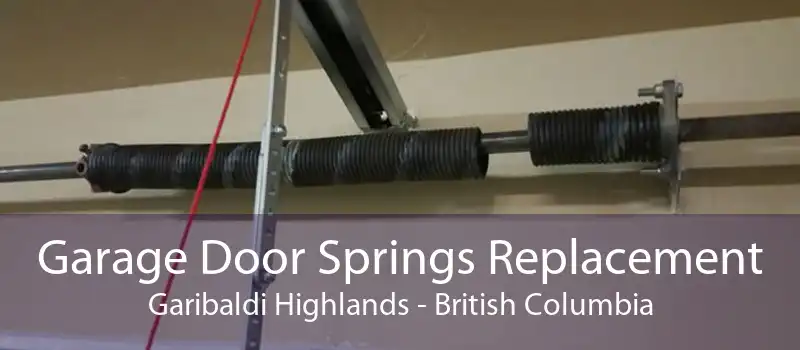Garage Door Springs Replacement Garibaldi Highlands - British Columbia
