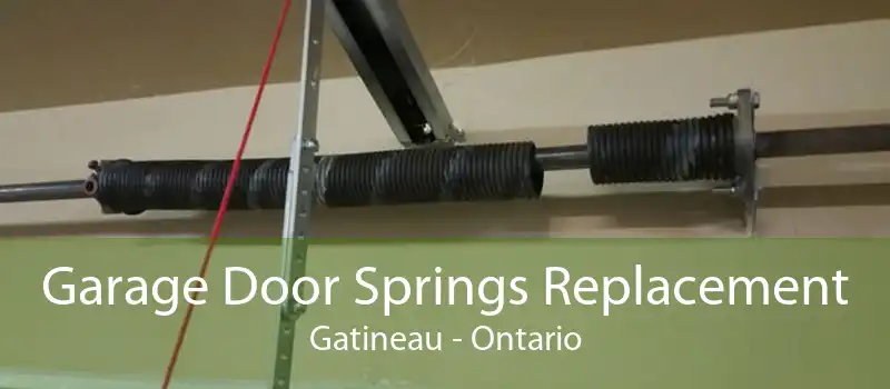 Garage Door Springs Replacement Gatineau - Ontario
