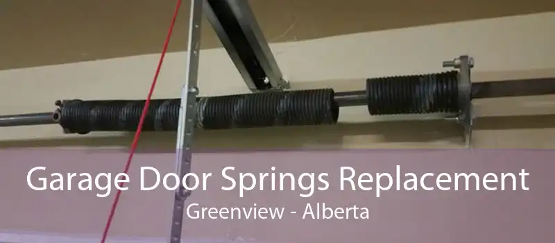 Garage Door Springs Replacement Greenview - Alberta