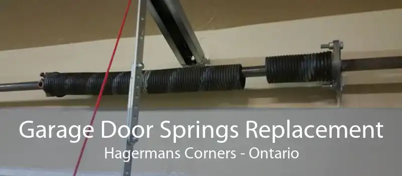 Garage Door Springs Replacement Hagermans Corners - Ontario