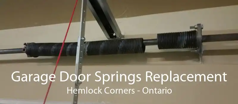 Garage Door Springs Replacement Hemlock Corners - Ontario
