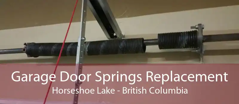 Garage Door Springs Replacement Horseshoe Lake - British Columbia