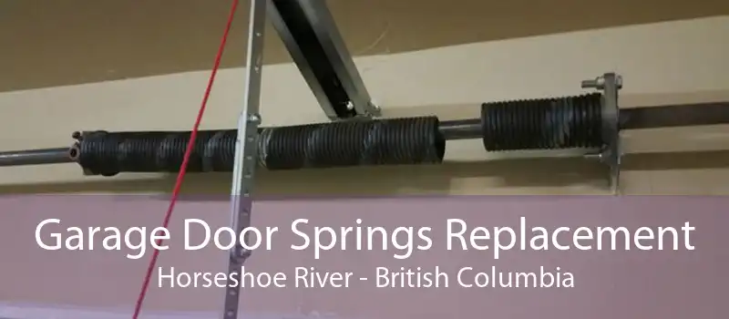 Garage Door Springs Replacement Horseshoe River - British Columbia
