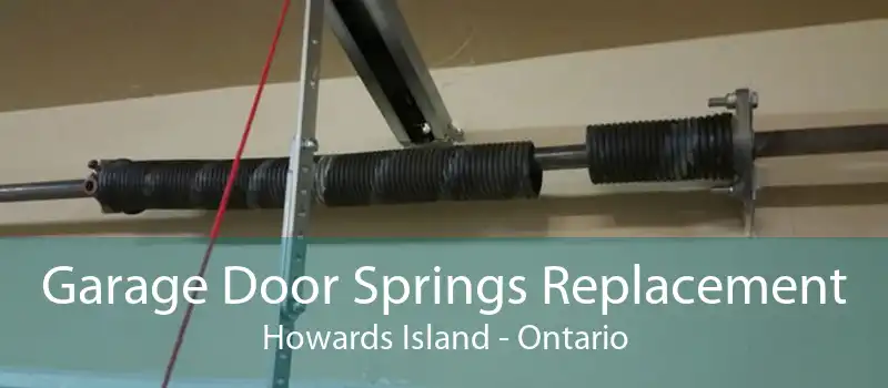Garage Door Springs Replacement Howards Island - Ontario