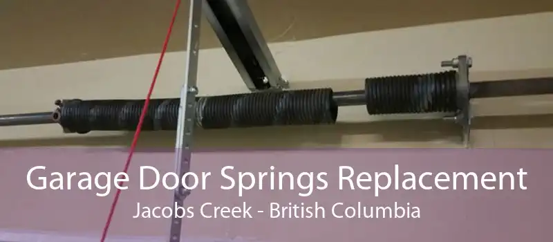 Garage Door Springs Replacement Jacobs Creek - British Columbia
