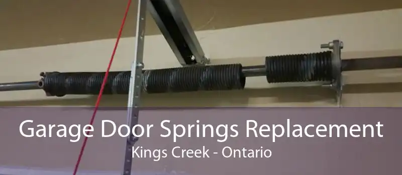 Garage Door Springs Replacement Kings Creek - Ontario
