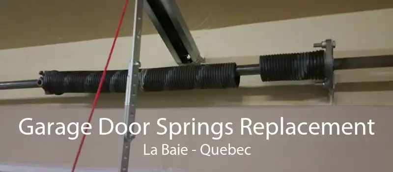 Garage Door Springs Replacement La Baie - Quebec