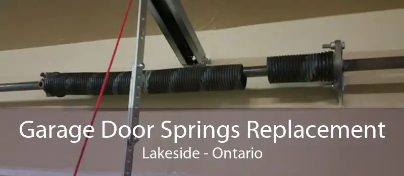 Garage Door Springs Replacement Lakeside - Ontario