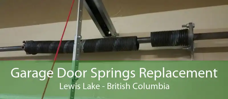 Garage Door Springs Replacement Lewis Lake - British Columbia