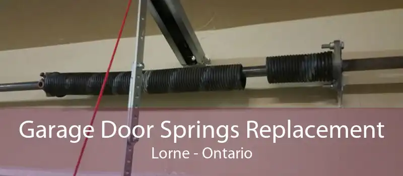 Garage Door Springs Replacement Lorne - Ontario
