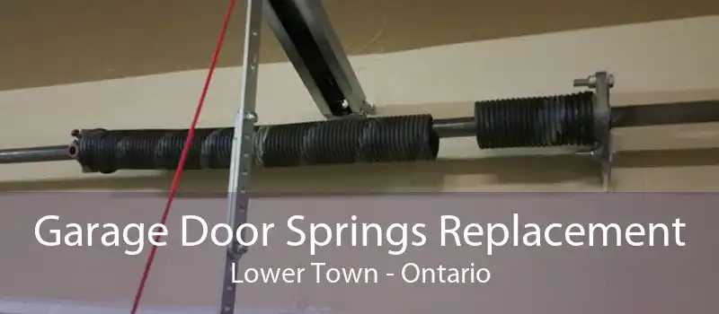 Garage Door Springs Replacement Lower Town - Ontario
