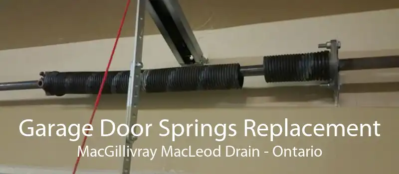 Garage Door Springs Replacement MacGillivray MacLeod Drain - Ontario