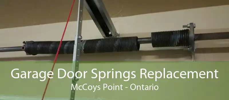 Garage Door Springs Replacement McCoys Point - Ontario