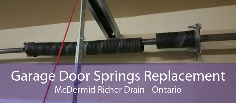 Garage Door Springs Replacement McDermid Richer Drain - Ontario