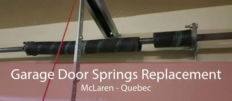 Garage Door Springs Replacement McLaren - Quebec