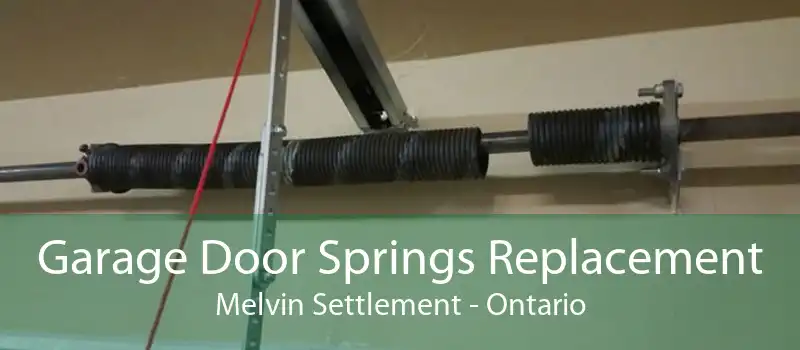 Garage Door Springs Replacement Melvin Settlement - Ontario