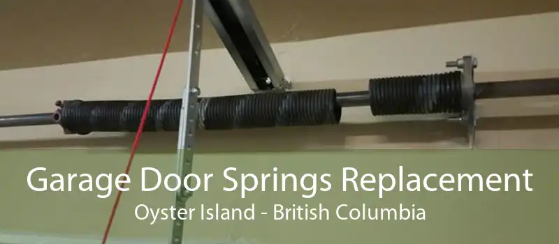 Garage Door Springs Replacement Oyster Island - British Columbia