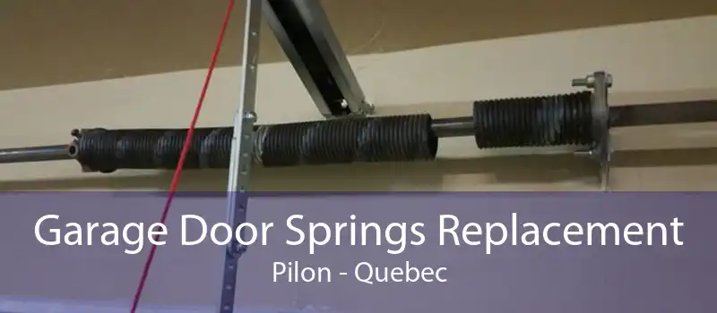 Garage Door Springs Replacement Pilon - Quebec