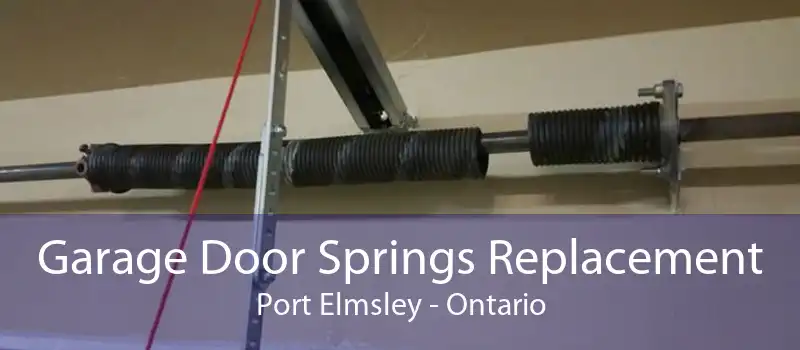 Garage Door Springs Replacement Port Elmsley - Ontario