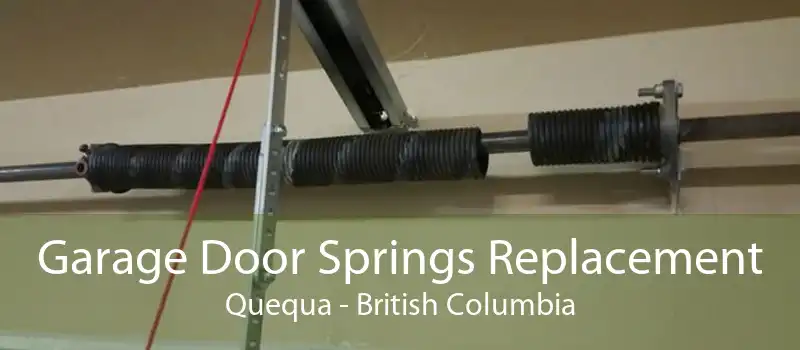Garage Door Springs Replacement Quequa - British Columbia