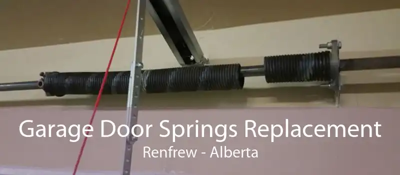 Garage Door Springs Replacement Renfrew - Alberta
