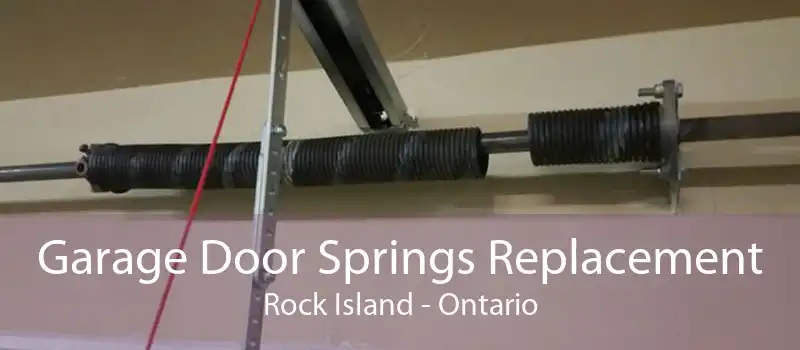 Garage Door Springs Replacement Rock Island - Ontario