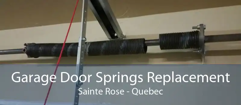 Garage Door Springs Replacement Sainte Rose - Quebec