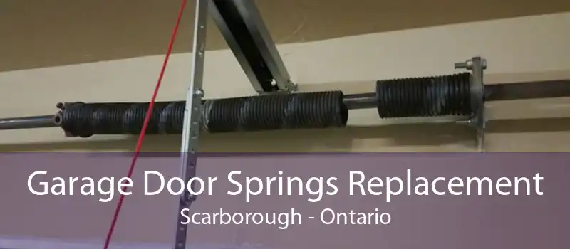 Garage Door Springs Replacement Scarborough - Ontario