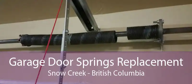 Garage Door Springs Replacement Snow Creek - British Columbia