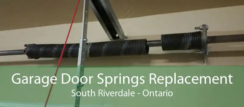Garage Door Springs Replacement South Riverdale - Ontario