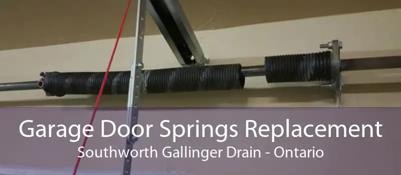Garage Door Springs Replacement Southworth Gallinger Drain - Ontario