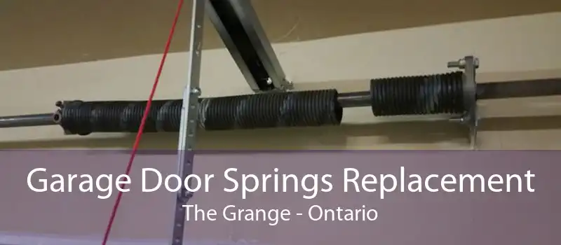 Garage Door Springs Replacement The Grange - Ontario