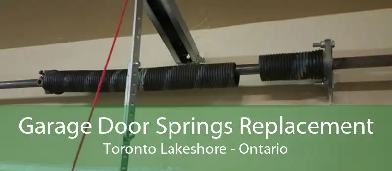 Garage Door Springs Replacement Toronto Lakeshore - Ontario