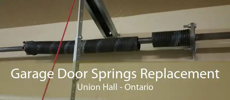 Garage Door Springs Replacement Union Hall - Ontario
