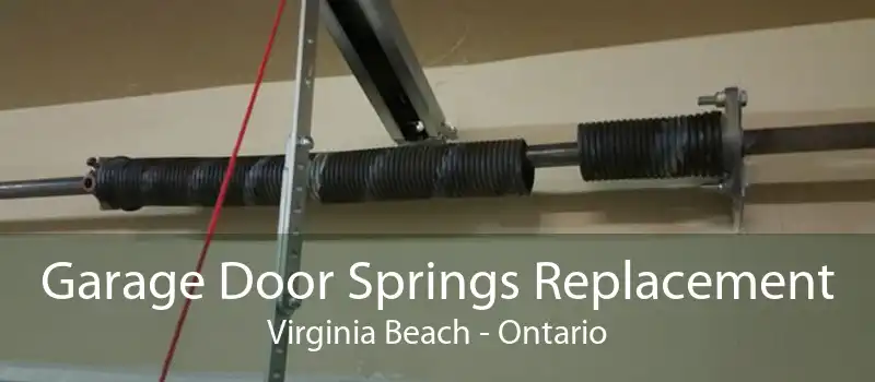 Garage Door Springs Replacement Virginia Beach - Ontario