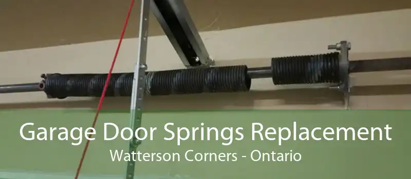 Garage Door Springs Replacement Watterson Corners - Ontario