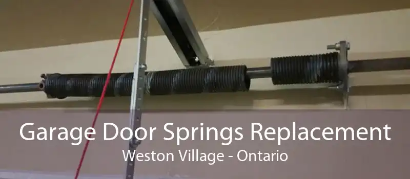 Garage Door Springs Replacement Weston Village - Ontario