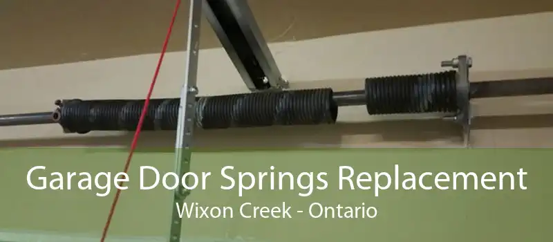 Garage Door Springs Replacement Wixon Creek - Ontario