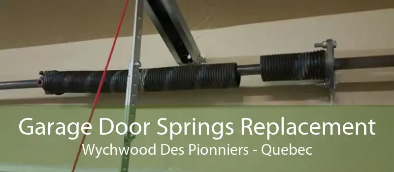 Garage Door Springs Replacement Wychwood Des Pionniers - Quebec