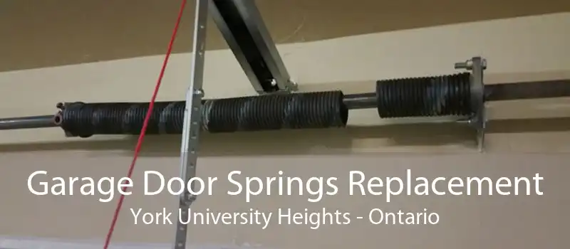 Garage Door Springs Replacement York University Heights - Ontario