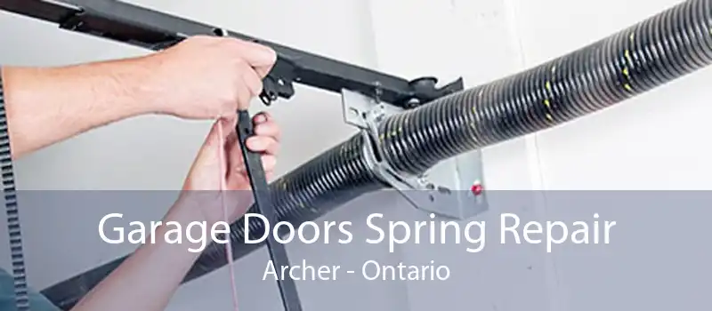 Garage Doors Spring Repair Archer - Ontario