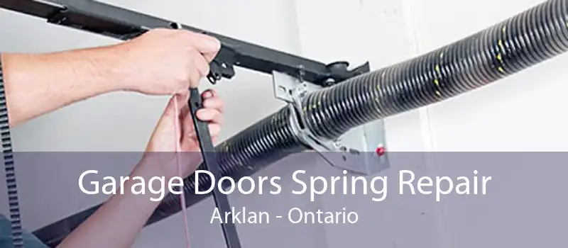 Garage Doors Spring Repair Arklan - Ontario