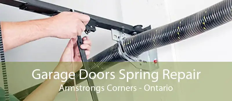 Garage Doors Spring Repair Armstrongs Corners - Ontario