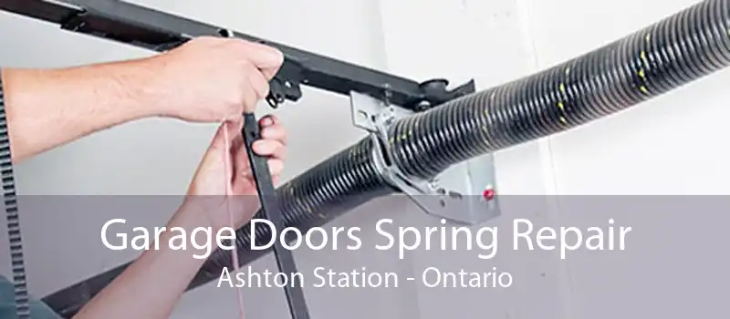 Garage Doors Spring Repair Ashton Station - Ontario