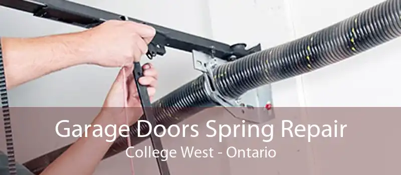 Garage Doors Spring Repair College West - Ontario
